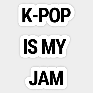 K-Pop is my jam Sticker